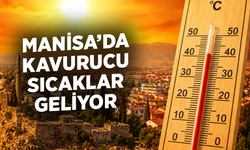 Manisa’da Kavurucu Sıcaklar Geliyor: Termometreler 38 Dereceyi Gösterecek