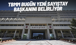 TBMM bugün yeni Sayıştay Başkanını belirliyor