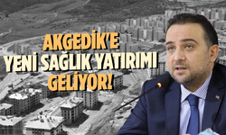 Akgedik'e yeni sağlık yatırımı!