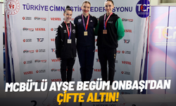 MCBÜ'lü Ayşe Begüm Onbaşı'dan çifte altın!