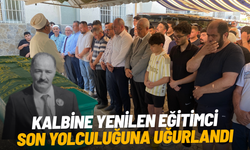 Kalbine yenilen eğitimci son yolculuğuna uğurlandı