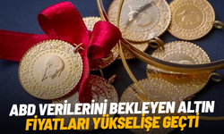 ABD verilerini bekleyen altın fiyatları yükselişe geçti