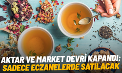 Aktar ve market devri kapandı: Sadece eczanelerde satılacak