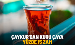 ÇAYKUR'dan kuru çaya yüzde 15 zam
