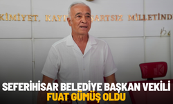 Seferihisar Belediye Başkan Vekili Fuat Gümüş oldu