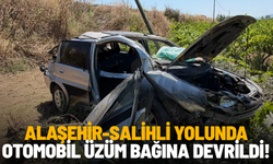 Alaşehir-Salihli yolunda otomobil üzüm bağına devrildi: 3 yaralı