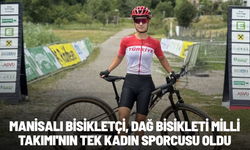Manisalı bisikletçi, Dağ Bisikleti Milli Takımı'nın tek kadın sporcusu oldu