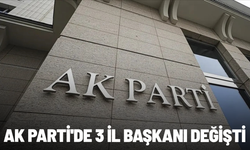 AK Parti'de 3 il başkanı değişti