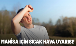 Manisa için sıcak hava uyarısı