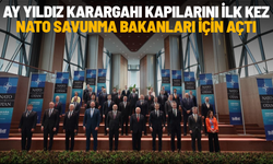 Ay Yıldız Karargahı kapılarını ilk kez NATO Savunma Bakanları için açtı