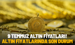 9 Temmuz altın fiyatları! Altın fiyatlarında son durum