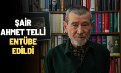 Şair Ahmet Telli entübe edildi