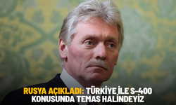 Rusya açıkladı: Türkiye ile S-400 konusunda temas halindeyiz