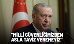 Cumhurbaşkanı Erdoğan: Milli güvenliğimizden asla taviz veremeyiz