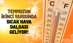 Temmuzun ikinci yarısında sıcak hava dalgası geliyor