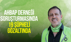 Ahbap Derneği soruşturmasında 19 şüpheli gözaltında