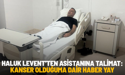 Haluk Levent'ten asistanına talimat: Kanser olduğuma dair haber yay