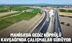 Manisa'da Gediz Köprülü Kavşağı'nda çalışmalar sürüyor