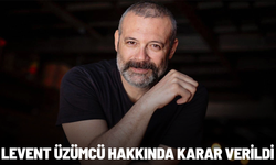 Gözaltına alınmıştı: Levent Üzümcü hakkında karar verildi