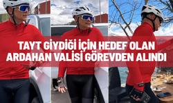 Tayt giydiği için hedef olan Ardahan Valisi, görevden alındı