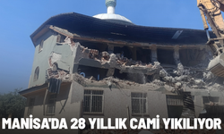 Manisa'da 28 yıllık cami yıkılıyor