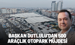 Başkan Dutlulu'dan 500 araçlık otopark müjdesi