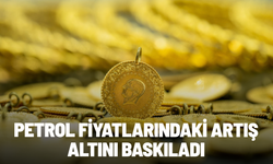 Petrol fiyatlarındaki artış altını baskıladı