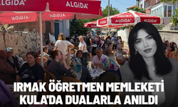 Irmak öğretmen memleketi Kula'da dualarla anıldı