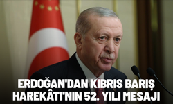 Erdoğan'dan Kıbrıs Barış Harekâtı'nın 52. yılı mesajı