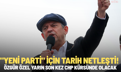 "Yeni Parti" için tarih netleşti! Özgür Özel yarın son kez CHP kürsünde olacak