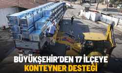 Büyükşehir'den 17 ilçeye konteyner desteği
