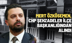 CHP Şehzadeler İlçe Başkanı Mert Özkösemen görevden alındı