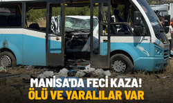 Manisa'da feci kaza! Ölü ve yaralılar var