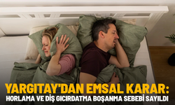 Yargıtay'dan emsal karar: Horlama ve diş gıcırdatma boşanma sebebi sayıldı