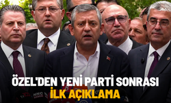 Özgür Özel'den YENİ Parti sonrası ilk açıklama
