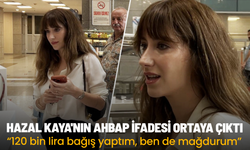 Hazal Kaya'nın AHBAP ifadesi ortaya çıktı