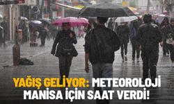 Yağış geliyor: Meteoroloji Manisa için saat verdi!