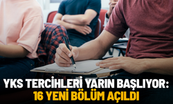 YKS tercihleri yarın başlıyor: 16 yeni bölüm açıldı