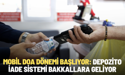 Mobil DOA dönemi başlıyor: Depozito iade sistemi bakkallara geliyor
