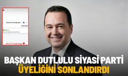 Başkan Dutlulu siyasi parti üyeliğini sonlandırdı