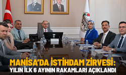 Manisa’da istihdam zirvesi: Yılın ilk 6 ayının rakamları açıklandı