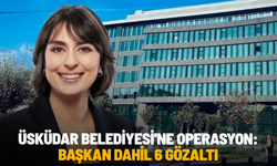 SON DAKİKA... Üsküdar Belediyesi'ne operasyon: Başkan dahil 6 gözaltı