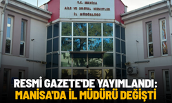 Resmi Gazete'de yayımlandı: Manisa'da il müdürü değişti