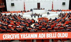 Çerçeve yasanın adı belli oldu