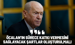 Devlet Bahçeli: Öcalan’ın sürece katkı vermesini sağlayacak şartlar oluşturulmalı