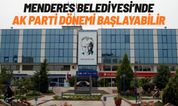 Menderes Belediyesi’nde AK Parti dönemi başlayabilir