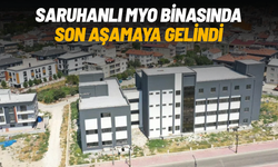 Saruhanlı MYO binasında son aşamaya gelindi