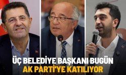 Üç belediye başkanı bugün AK Parti'ye katılıyor