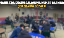 Manisa'da düğün salonuna kumar baskını: Çok sayıda gözaltı
