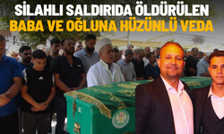 Silahlı saldırıda öldürülen baba ve oğluna hüzünlü veda